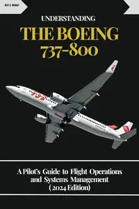 Understanding the Boeing 737-800: A Pilot’s Guide to Flight Operations and Systems Management