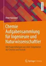 Chemie Aufgabensammlung für Ingenieure und Naturwissenschaftler: Mit Fragestellungen aus allen Teilgebieten der Chemie und Tech