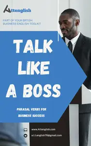 Talk Like a Boss: Phrasal Verbs for Business Success