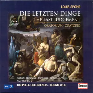 Cappella Coloniensis, ChorWerk Ruhr, Bruno Weil - Spohr: The Last Judgement (2007)