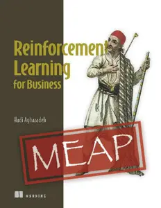 Reinforcement Learning for Business (MEAP 02)
