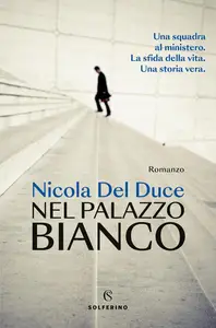 Nicola Del Duce - Nel Palazzo bianco