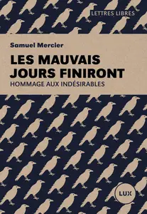 Les mauvais jours finiront : Hommage aux indésirables - Samuel Mercier