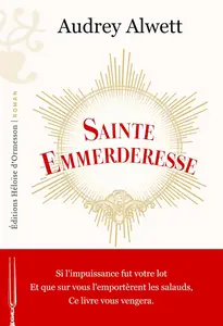 Audrey Alwett, "Sainte Emmerderesse"