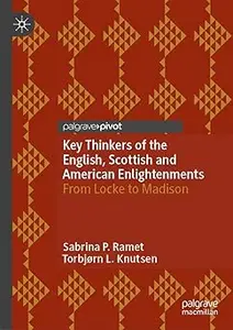 Key Thinkers of the English, Scottish and American Enlightenments: From Locke to Madison