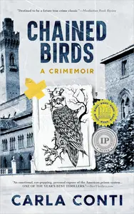 Chained Birds: A Crimemoir