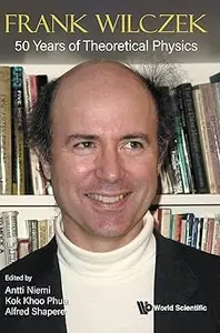 Frank Wilczek: 50 Years of Theoretical Physics