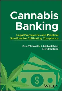 Cannabis Banking: Legal Frameworks and Practical Solutions for Cultivating Compliance