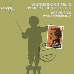 Ars Musica, Patrick van der Linden, Nanette Mans - Wunderkind Felix (2024)