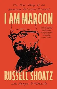 I Am Maroon: The True Story of an American Political Prisoner