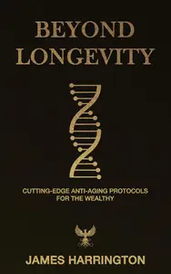 Beyond Longevity: Cutting-Edge Anti-Aging Protocols for the Wealthy