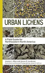 Urban Lichens: A Field Guide for Northeastern North America