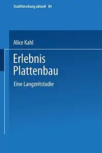 Erlebnis Plattenbau: Eine Langzeitstudie