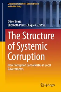 The Structure of Systemic Corruption: How Corruption Consolidates in Local Governments