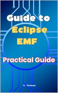 Guide to Eclipse EMF: Practical Guide