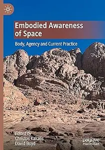 Embodied Awareness of Space: Body, Agency and Current Practice