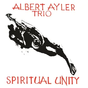 Albert Ayler Trio - Spiritual Unity (50th Anniversary Expanded Edition) (1964/2014)