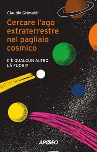 Claudio Grimaldi - Cercare l'ago extraterrestre nel pagliaio cosmico