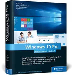 Windows 10 Pro: Das umfassende Handbuch. Profiwissen und Praxistipps zu Sicherheit