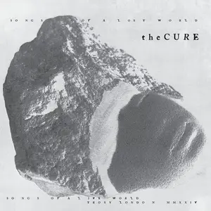 The Cure - Songs Of A Lost World + Songs Of A Live World: Troxy London MMXXIV (2024)