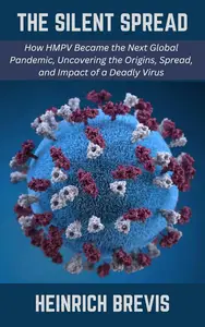 The Silent Spread: How HMPV Became the Next Global Pandemic