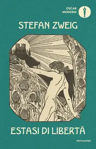 Stefan Zweig - Estasi di libertà