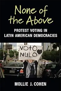 None of the Above: Protest Voting in Latin American Democracies