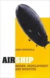 Airship: Design, Development and Disaster