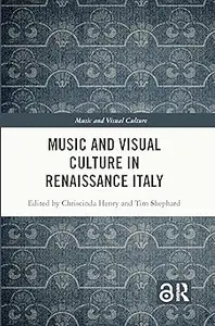 Music and Visual Culture in Renaissance Italy