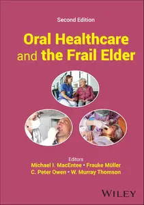 Oral Healthcare and the Frail Elder: A Clinical Perspective (2nd Edition)
