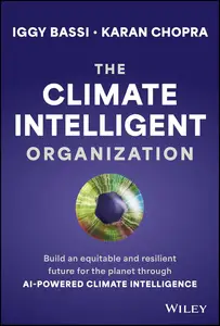 The Climate Intelligent Organization: Build a Prosperous and Resilient Future for the Planet Through AI-Powered