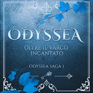 «Oltre il varco incantato: Odyssea, Vol. 1» by Amabile Giusti
