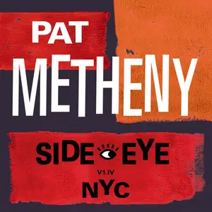 Pat Metheny - Side-Eye NYC (V1.IV) (2021) [Official Digital Download]