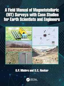 A Field Manual of Magnetotelluric (MT) Surveys with Case Studies for Earth Scientists and Engineers