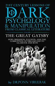 21st Century Lessons of Dark Psychology and Manipulation from Classical Literature: The Great Gatsby