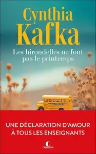Cynthia Kafka, "Les hirondelles ne font pas le printemps"