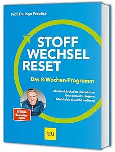 Stoffwechsel-Reset: Mit dem 8-Wochen-Programm dauerhaft abnehmen
