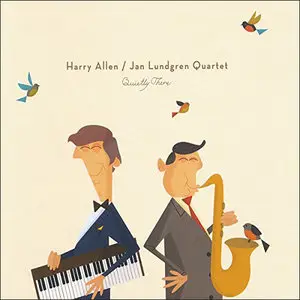 Harry Allen & The Jan Lundgren Quartet - Quietly There (2015)