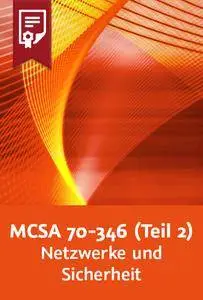 Video2Brain - MCSA: Office 365 – 70-346 (Teil 2) – Netzwerke und Sicherheit in Office 365