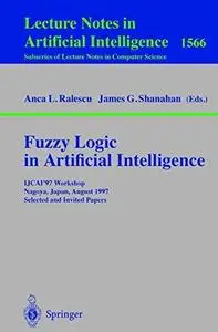Fuzzy Logic in Artificial Intelligence: IJCAI’97 Workshop Nagoya, Japan, August 23–24, 1997 Selected and Invited Papers