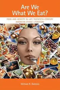 Are We What We Eat? Food and Identity in Late Twentieth-Century American Ethnic Literature