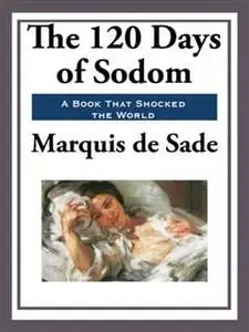 «The 120 Days of Sodom» by Marquis Sade