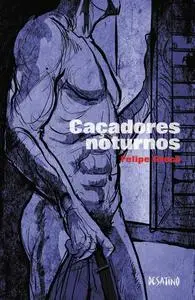 «Caçadores noturnos» by Felipe Greco