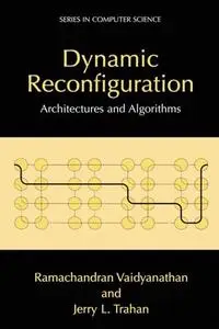 Dynamic Reconfiguration: Architectures and Algorithms