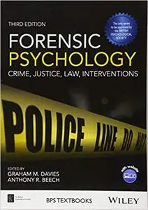 Forensic Psychology: Crime, Justice, Law, Interventions  Ed 3