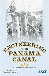 Engineering the Panama Canal: A Centennial Retrospective