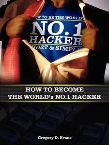 How To Become The Worlds No. 1 Hacker