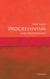 Progressivism: A Very Short Introduction (repost)