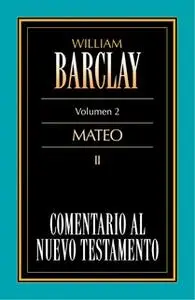 «Comentario al Nuevo Testamento Vol. 02» by William Barclay