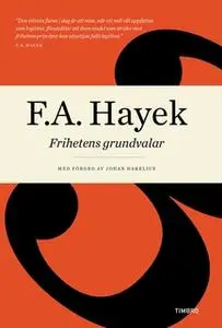 «Frihetens grundvalar» by F.A. Hayek